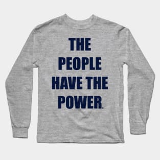 The people have the power Long Sleeve T-Shirt